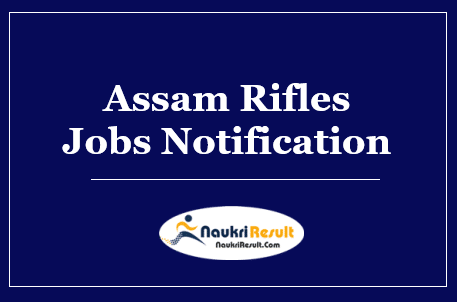 Assam Rifles Recruitment 2022 | Eligibility | Salary | Application Form