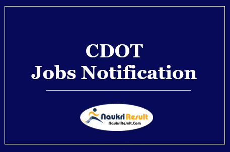 CDOT Recruitment 2022 | Eligibility | Salary | Application Form @ cdot.in