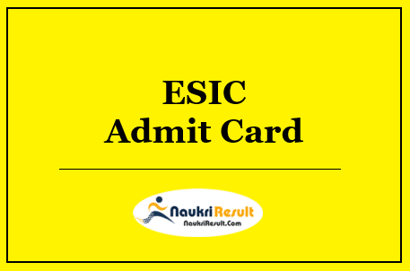 ESIC SSO Admit Card 2022 Download | SSO Exam Date Out @ esic.nic.in