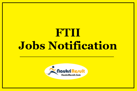 FTII Recruitment 2022 | 31 Posts | Eligibility | Salary | Application Form