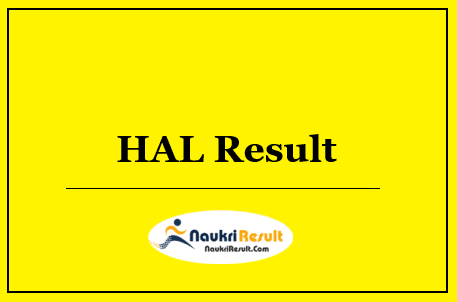 HAL Result 2022 Download | Cut Off Marks | Merit List @ hal-india.co.in