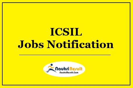 ICSIL Recruitment 2022 – Eligibility, Salary, Application Form, Apply Now ICSIL Recruitment 2022 – Eligibility, Salary, Application Form, Apply Now