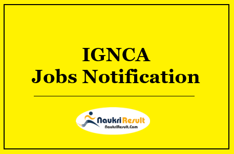 IGNCA Recruitment 2022 | Eligibility | Salary | Walkin Dates @ ignca.gov.in
