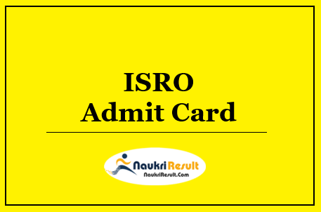 ISRO HSFC Admit Card 2022 Download | Technician Exam Date Out