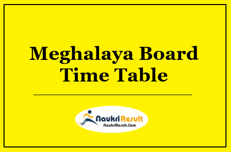 Meghalaya Board 12th Time Table 2022 | MBOSE HSSLC Routine
