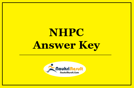 NHPC JE Answer Key 2022 Download | JE Exam Key | Objections