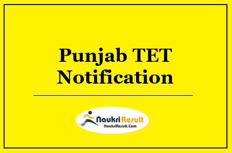 Punjab TET Notification 2022 | PSTET Exam Date | Eligibility | Apply Now