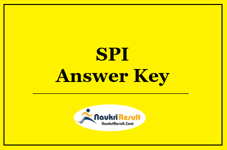 SPI Aurangabad Answer Key 2022 Download | Exam Key | Objections