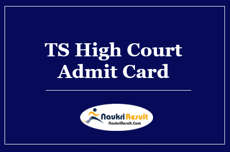 TS High Court Admit Card 2022 Download | Exam Date Out @ tshc.gov.in