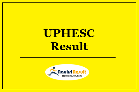 UPHESC Assistant Professor Result 2022 | Cut Off Marks | Merit List