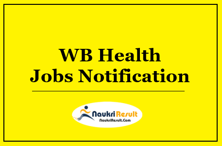 WB Health Recruitment 2022 | Eligibility | Salary | Application Form
