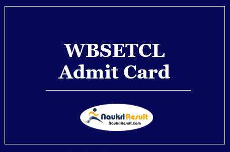 WBSETCL JE Junior Executive Admit Card 2022 Download | Exam Dates