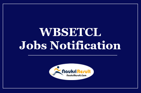 WBSETCL Jobs Notification 2022 | Eligibility | Stipend | Application Form