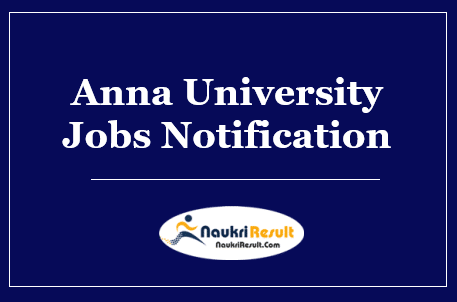 Anna University Project Staff Jobs Notification 2022 | Eligibility | Salary