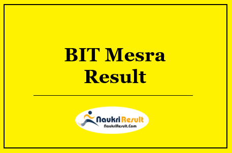 BIT Mesra Result 2022 | Birla Institute of Technology Mesra UG PG Result