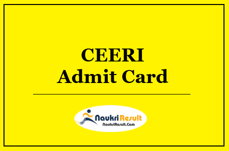 CEERI Admit Card 2022 Download | Exam Date Out @ ceeri.res.in
