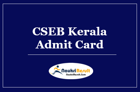 CSEB Kerala Admit Card 2022 Download | Exam Dates Out