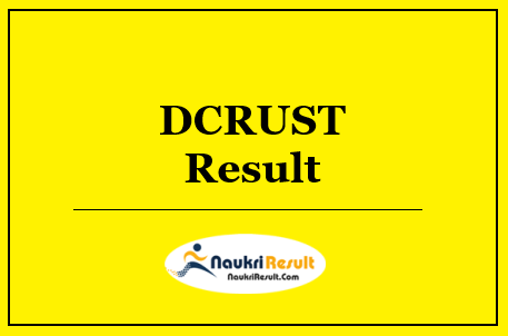 DCRUST Result 2022 Download | UG & PG Exam Result @ dcrustm.ac.in