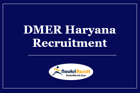 DMER Haryana Recruitment 2022 | Eligibility | Salary | Application Form