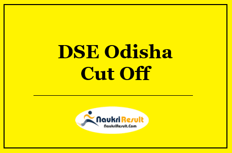 DSE Odisha TGT Cut Off 2022 | Teacher Cut Off Marks @ dseodisha.in
