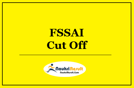 FSSAI Cut Off 2022 Download | FSO Technical Officer Cut Off 