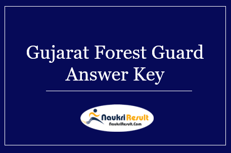 Gujarat Forest Guard Answer Key 2022 Download | Exam Key | Objections