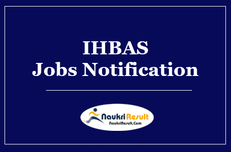 IHBAS Assistant Professor Jobs Notification 2022 | Eligibility, Salary, Apply