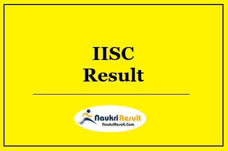 IISC Technical Assistant Result 2022 Download | Cut Off Marks | Merit List