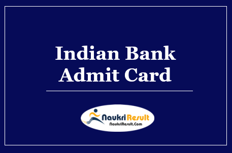 Indian Bank Security Guard Admit Card 2022 Download | Exam Date Out