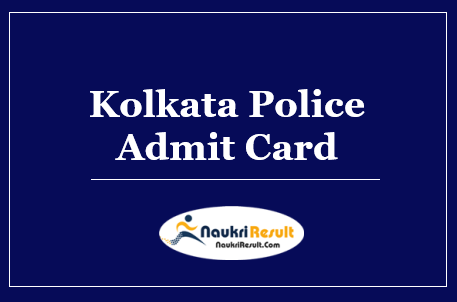 Kolkata Police SI Admit Card 2022 Download | Sub Inspector Exam Date
