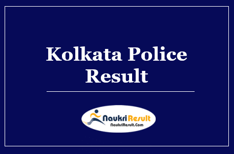 Kolkata Police SI Result 2022 Download | Cut Off Marks | Merit List
