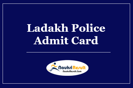 Ladakh Police Constable Admit Card 2022 | PST PMT Exam Date Out