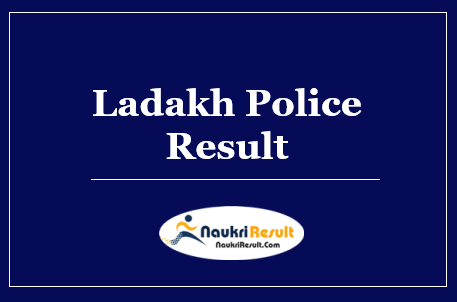 Ladakh Police Constable Result 2022 Download | PST Cut Off | Merit List