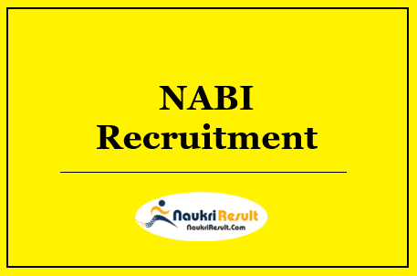 NABI Recruitment 2022 | Eligibility | Salary | Application Form | Apply Now