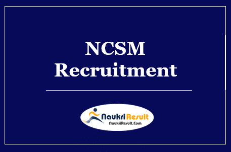 NCSM Recruitment 2022 | Eligibility | Salary | Application Form