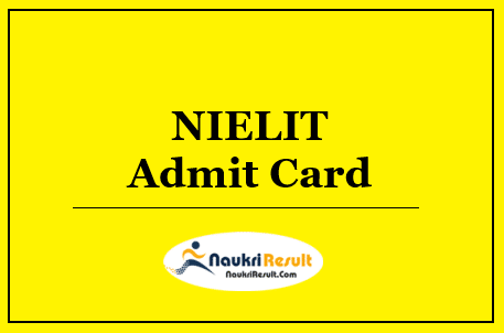 NIELIT CCC Admit Card 2022 Download | Exam Date Out @ nielit.gov.in