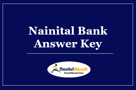 Nainital Bank MT Clerk Answer Key 2022 | MT Exam Key | Objections