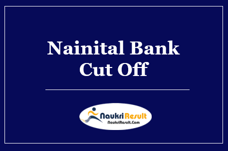 Nainital Bank Cut Off 2022 | Check Clerk MT Cut Off Marks