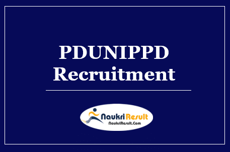 PDUNIPPD Recruitment 2022 | Eligibility | Salary | Application Form | Apply