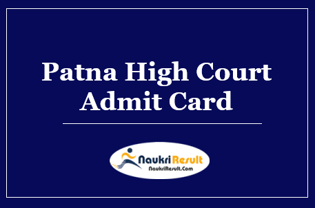 Patna High Court Personal Assistant Admit Card 2022 | PA Exam Date Out