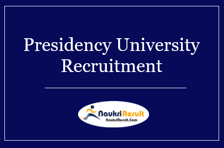 Presidency University Recruitment 2022 | Eligibility | Salary | Apply Online