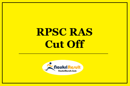 RPSC RAS Cut Off 2022 Download | Mains Exam Cut Off Marks