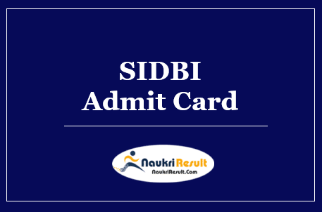 SIDBI Grade A Admit Card 2022 Download | Exam Date Out @ sidbi.in