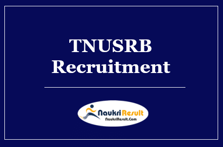 TNUSRB Recruitment 2022 | Eligibility | Salary | Application Form