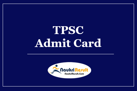 TPSC Personal Assistant Admit Card 2022 Download – Exam Date Out