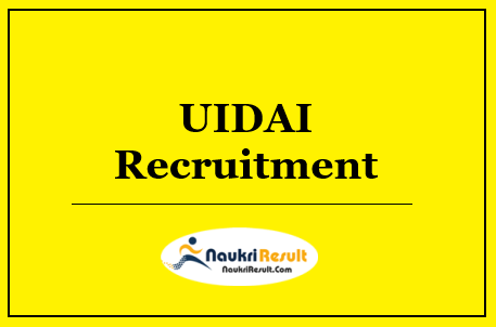 UIDAI Recruitment 2022 | Eligibility | Salary | Application Form | Apply Now