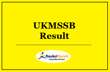 UKMSSB Result 2022 Download | Cut Off Marks | Merit List