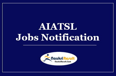 AIATSL Jobs Notification 2022 | Eligibility | Salary | Application Form | Apply