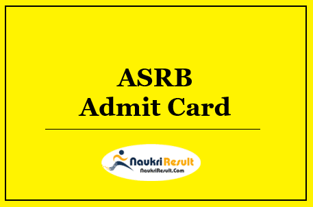 ASRB AO FAO Admit Card 2022 | ASRB Tier 2 Exam Date Out