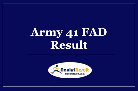 Army 41 FAD Result 2022 Download | Cut Off Marks | Merit List